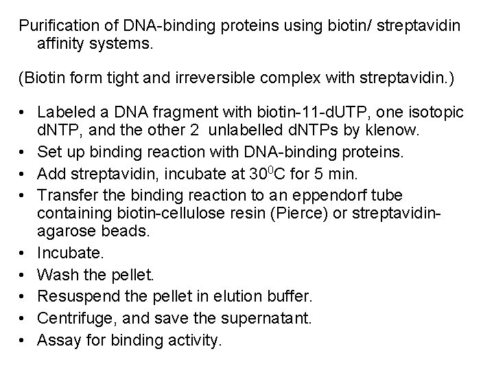 Purification of DNA-binding proteins using biotin/ streptavidin affinity systems. (Biotin form tight and irreversible