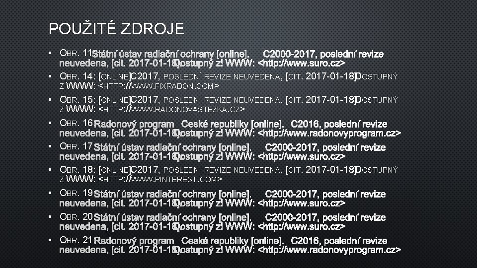 POUŽITÉ ZDROJE • OBR. 11: • OBR. 14: [ONLINE]. C 2017, POSLEDNÍ REVIZE NEUVEDENA,