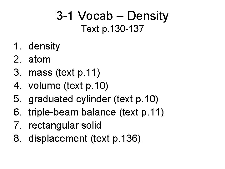 3 -1 Vocab – Density Text p. 130 -137 1. 2. 3. 4. 5.
