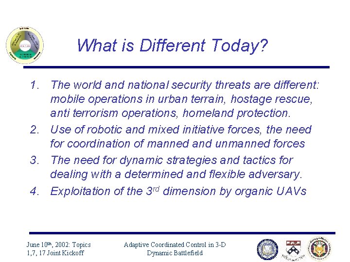 What is Different Today? 1. The world and national security threats are different: mobile