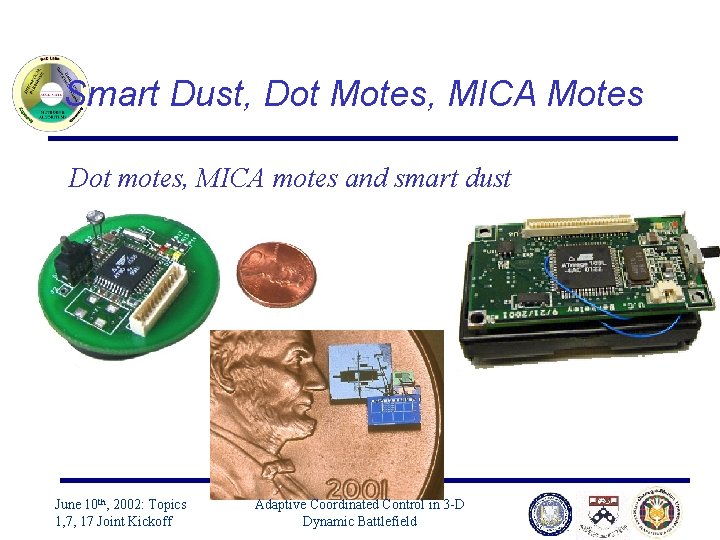 Smart Dust, Dot Motes, MICA Motes Dot motes, MICA motes and smart dust June