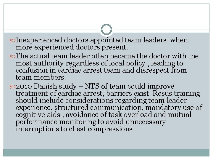  Inexperienced doctors appointed team leaders when more experienced doctors present. The actual team