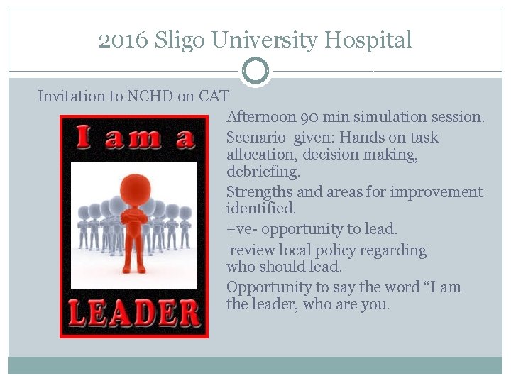 2016 Sligo University Hospital Invitation to NCHD on CAT Afternoon 90 min simulation session.