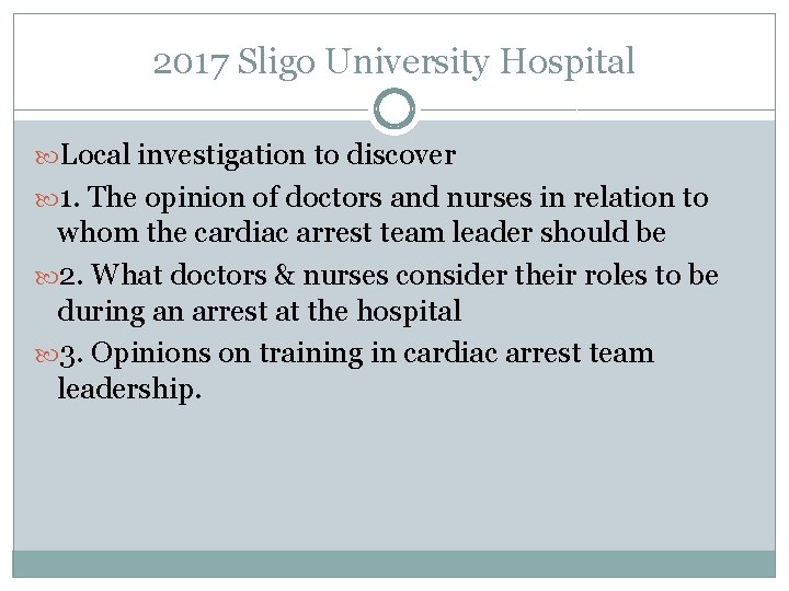 2017 Sligo University Hospital Local investigation to discover 1. The opinion of doctors and