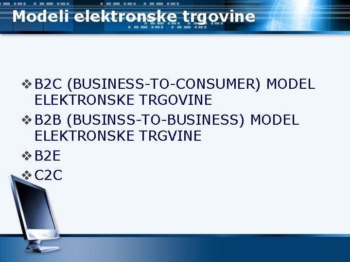 Modeli elektronske trgovine v B 2 C (BUSINESS-TO-CONSUMER) MODEL ELEKTRONSKE TRGOVINE v B 2