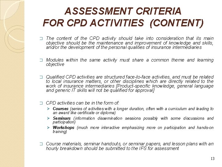 ASSESSMENT CRITERIA FOR CPD ACTIVITIES (CONTENT) � The content of the CPD activity should