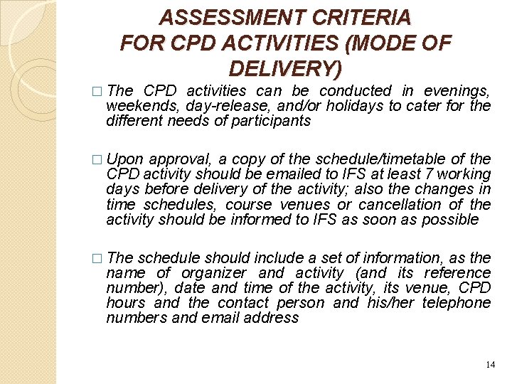 ASSESSMENT CRITERIA FOR CPD ACTIVITIES (MODE OF DELIVERY) � The CPD activities can be