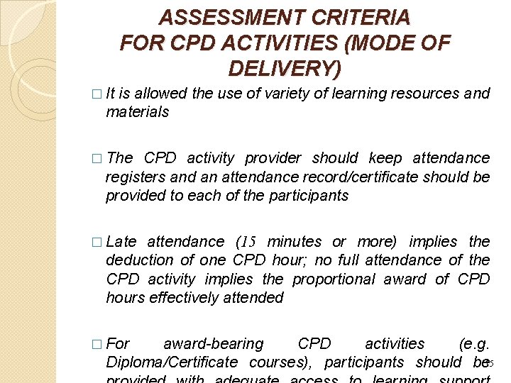 ASSESSMENT CRITERIA FOR CPD ACTIVITIES (MODE OF DELIVERY) � It is allowed the use