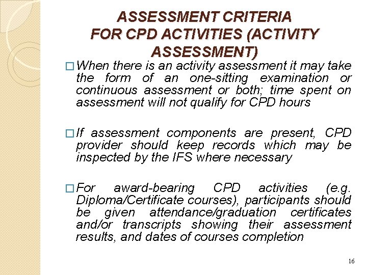 ASSESSMENT CRITERIA FOR CPD ACTIVITIES (ACTIVITY ASSESSMENT) � When there is an activity assessment