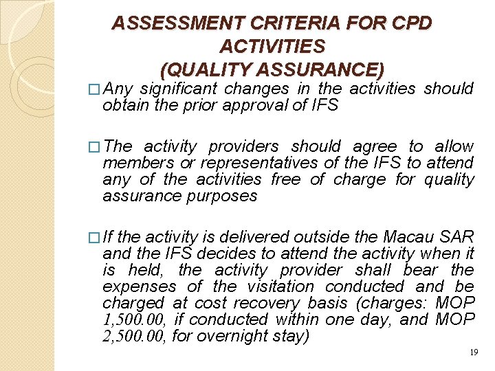 ASSESSMENT CRITERIA FOR CPD ACTIVITIES (QUALITY ASSURANCE) � Any significant changes in the activities