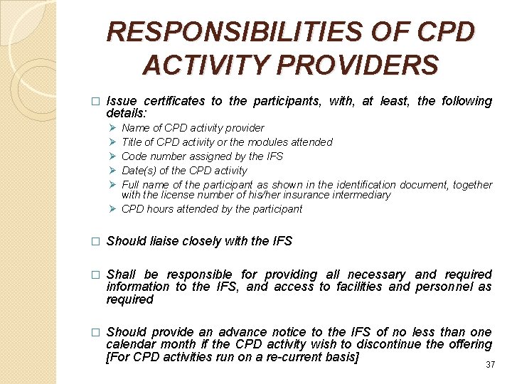 RESPONSIBILITIES OF CPD ACTIVITY PROVIDERS � Issue certificates to the participants, with, at least,
