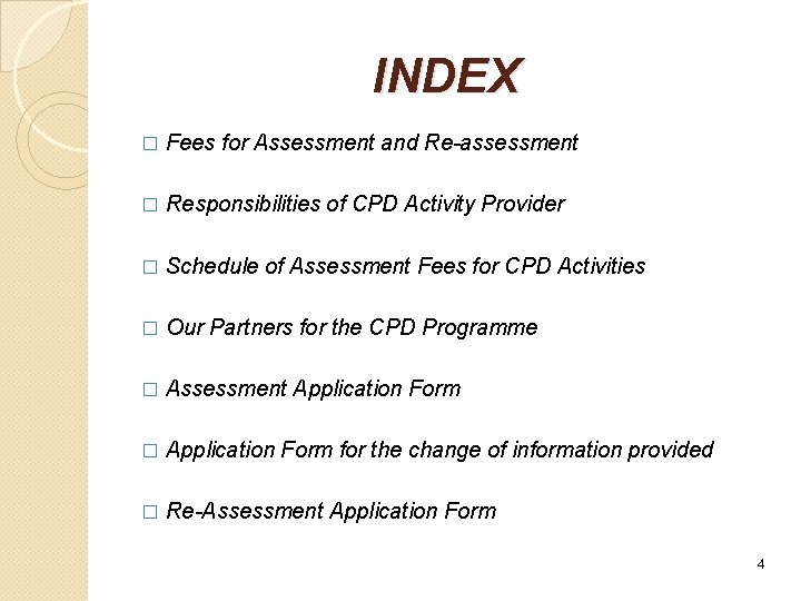 INDEX � Fees for Assessment and Re-assessment � Responsibilities of CPD Activity Provider �