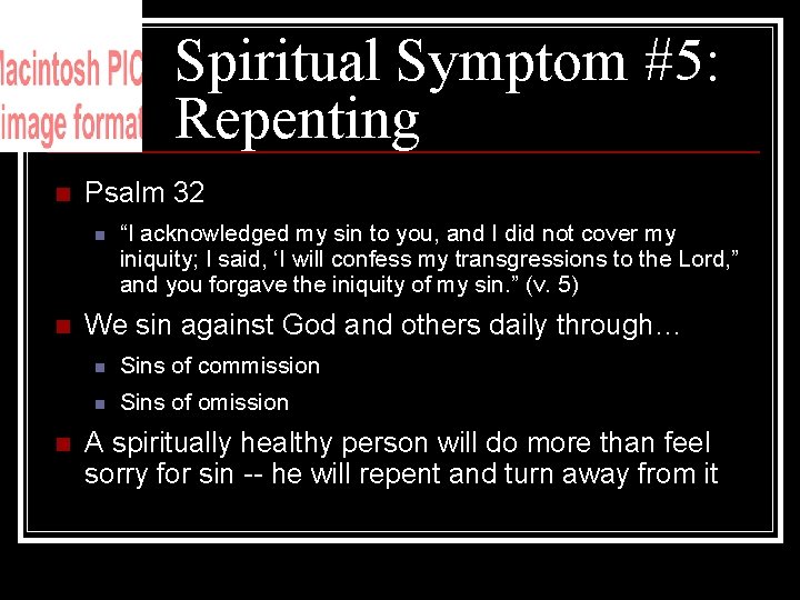 Spiritual Symptom #5: Repenting n Psalm 32 n n n “I acknowledged my sin
