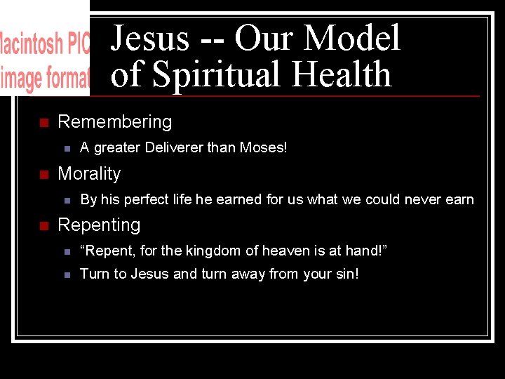 Jesus -- Our Model of Spiritual Health n Remembering n n Morality n n