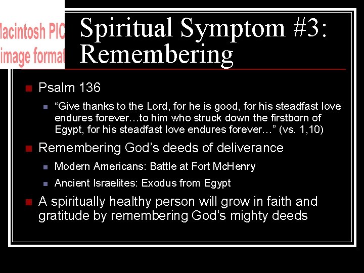 Spiritual Symptom #3: Remembering n Psalm 136 n n n “Give thanks to the
