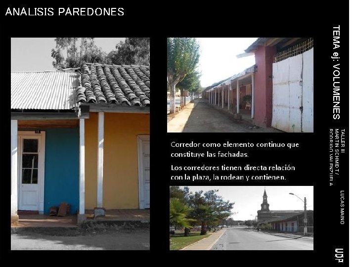 ANALISIS PAREDONES TEMA ej: VOLUMENES TALLER III LUCAS MAINO MARTIN SCHMIDT / RODRIGO VALENZUELA