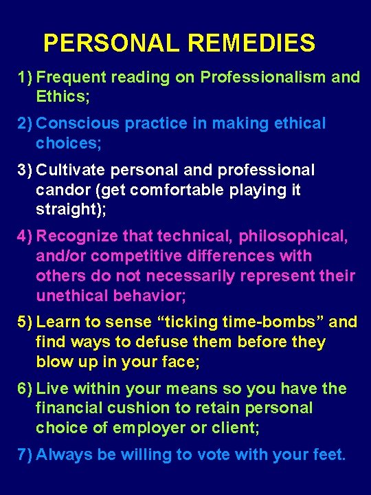 PERSONAL REMEDIES 1) Frequent reading on Professionalism and Ethics; 2) Conscious practice in making