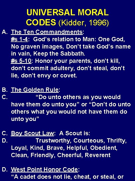 UNIVERSAL MORAL CODES (Kidder, 1996) A. The Ten Commandments: #s 1 -4: God’s relation