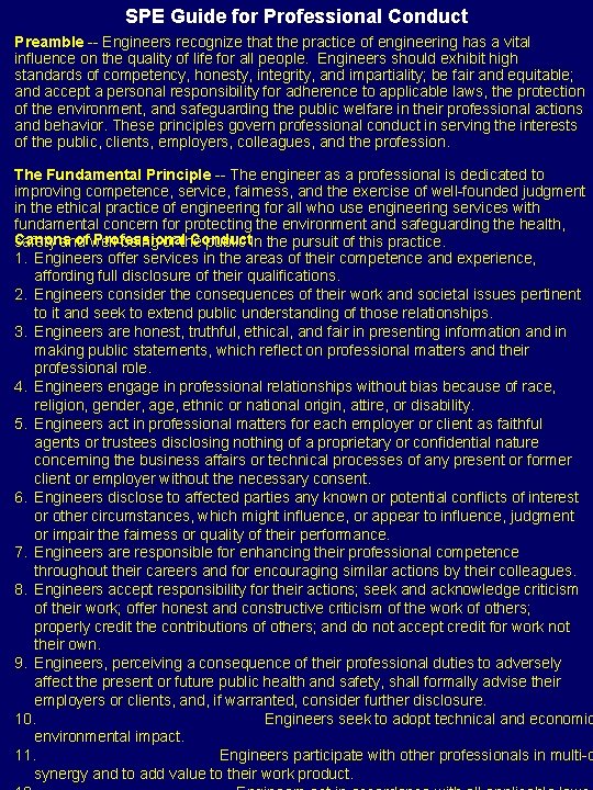 SPE Guide for Professional Conduct Preamble -- Engineers recognize that the practice of engineering