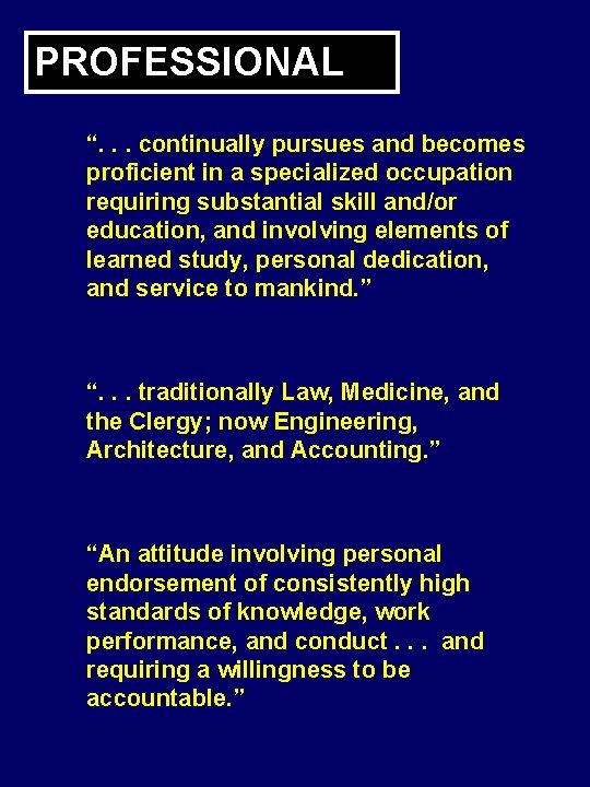 PROFESSIONAL “. . . continually pursues and becomes proficient in a specialized occupation requiring