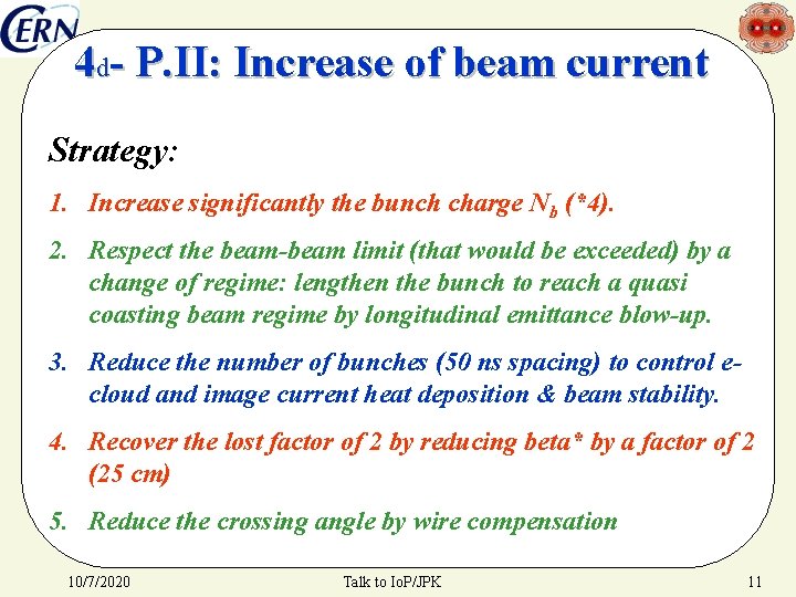 4 d- P. II: Increase of beam current Strategy: 1. Increase significantly the bunch