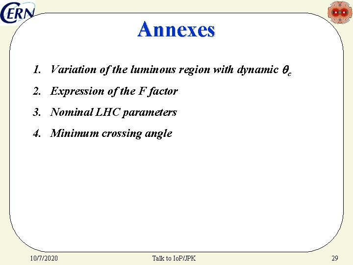 Annexes 1. Variation of the luminous region with dynamic c 2. Expression of the