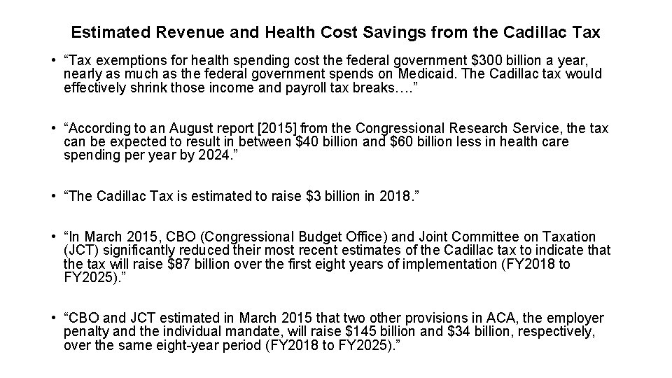 Estimated Revenue and Health Cost Savings from the Cadillac Tax • “Tax exemptions for