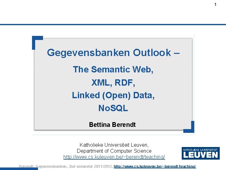 1 Gegevensbanken Outlook – The Semantic Web, XML, RDF, Linked (Open) Data, No. SQL