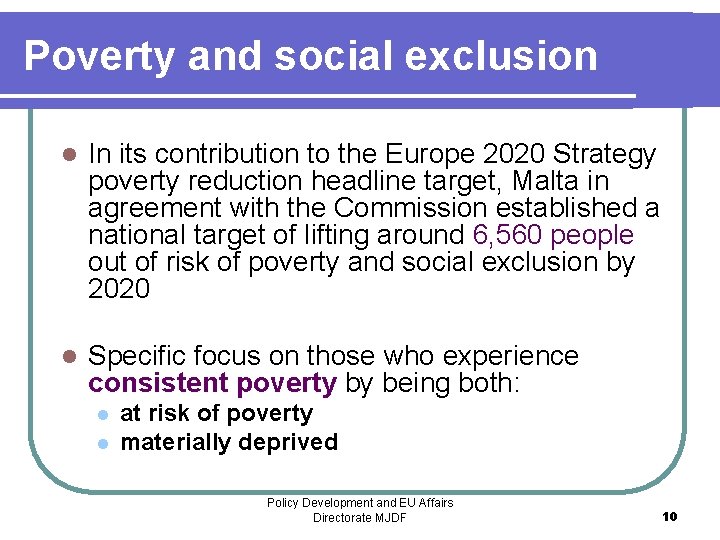 Poverty and social exclusion l In its contribution to the Europe 2020 Strategy poverty