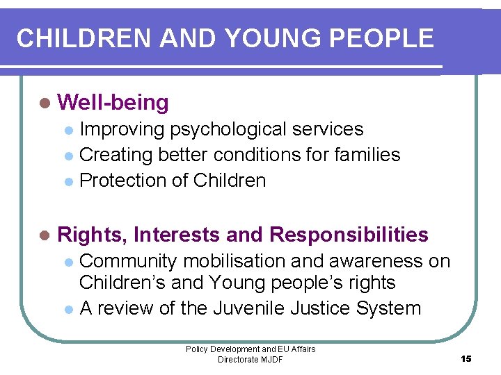 CHILDREN AND YOUNG PEOPLE l Well-being Improving psychological services l Creating better conditions for