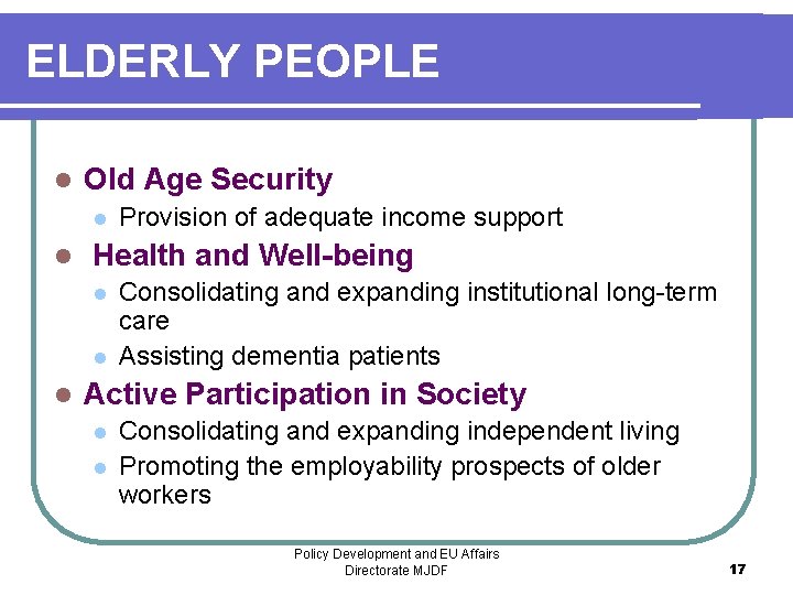 ELDERLY PEOPLE l Old Age Security l l Health and Well-being l l l