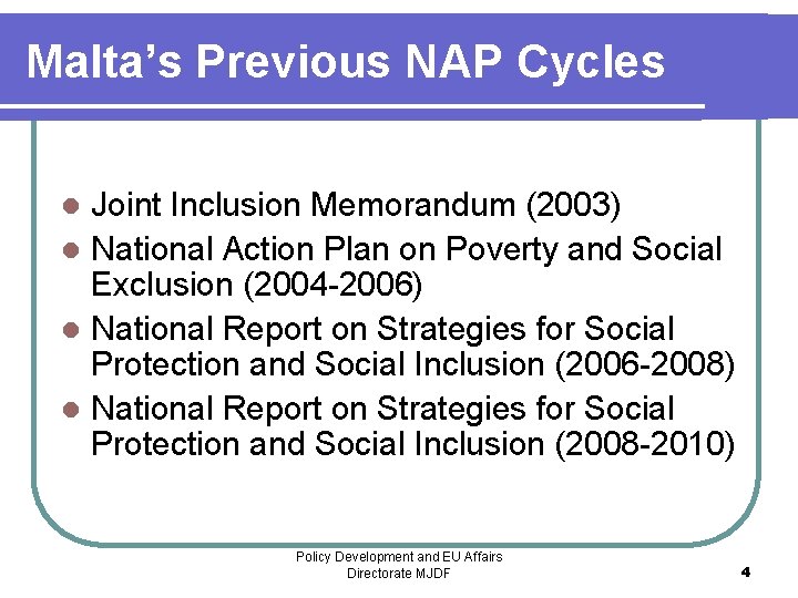 Malta’s Previous NAP Cycles Joint Inclusion Memorandum (2003) l National Action Plan on Poverty