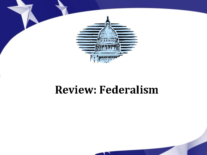 Review: Federalism 