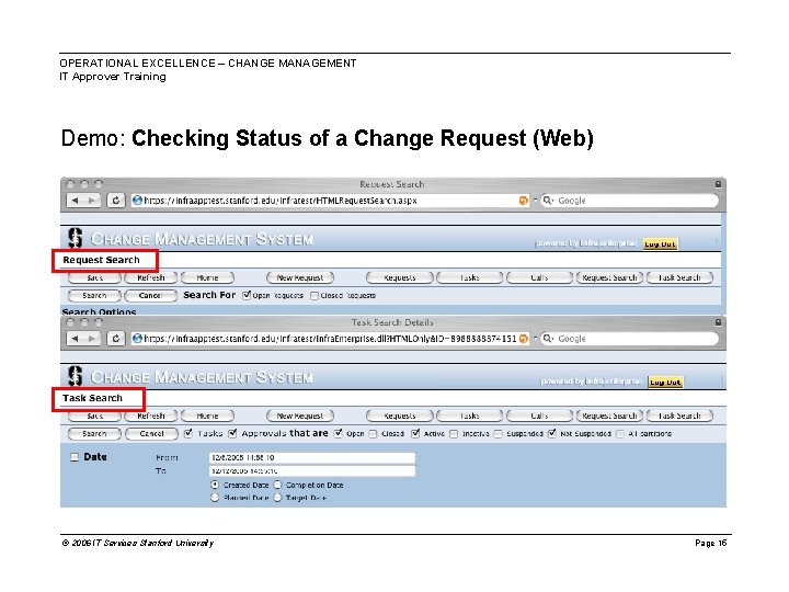 OPERATIONAL EXCELLENCE – CHANGE MANAGEMENT IT Approver Training Demo: Checking Status of a Change OPERATIONAL EXCELLENCE – CHANGE MANAGEMENT IT Approver Training Demo: Checking Status of a Change
