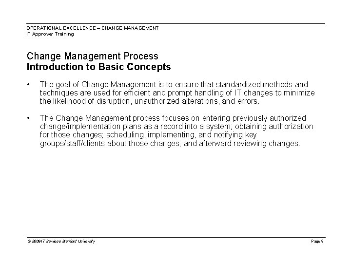 OPERATIONAL EXCELLENCE – CHANGE MANAGEMENT IT Approver Training Change Management Process Introduction to Basic
