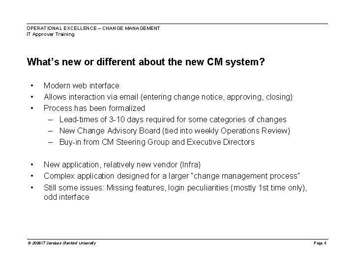 OPERATIONAL EXCELLENCE – CHANGE MANAGEMENT IT Approver Training What’s new or different about the