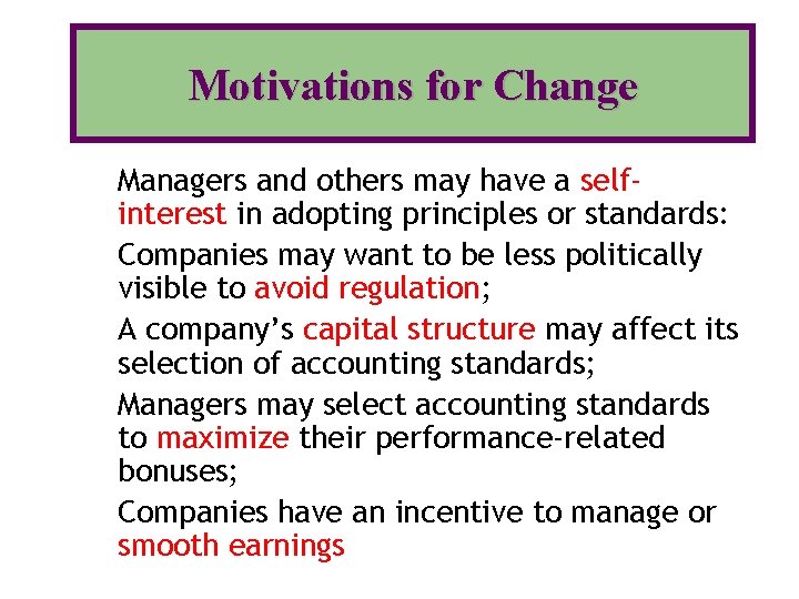 Motivations for Change Managers and others may have a selfinterest in adopting principles or
