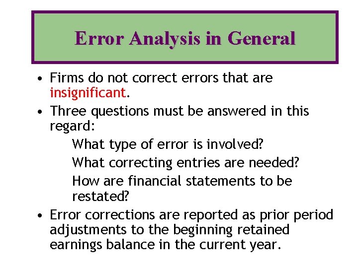 Error Analysis in General • Firms do not correct errors that are insignificant. •