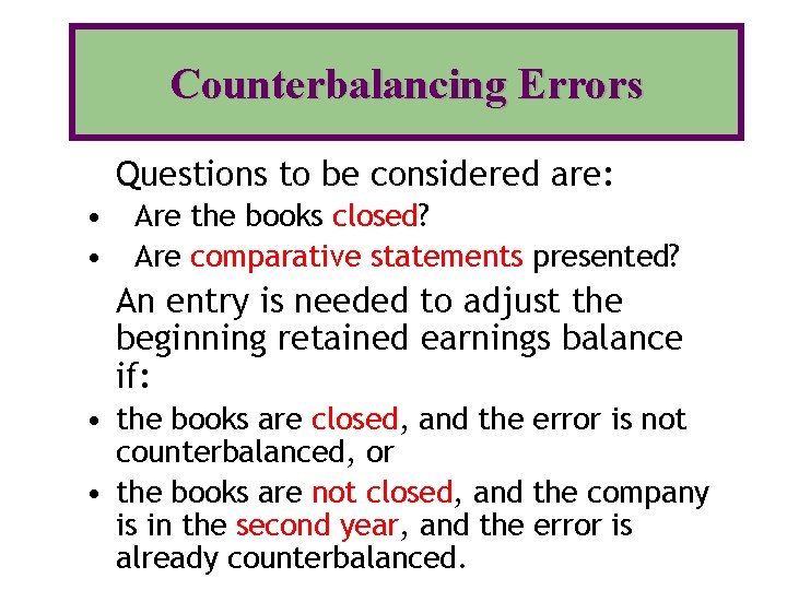 Counterbalancing Errors Questions to be considered are: • • Are the books closed? Are