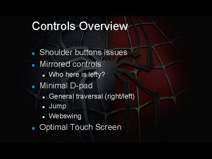 Controls Overview Shoulder buttons issues Mirrored controls Minimal D-pad Who here is lefty? General