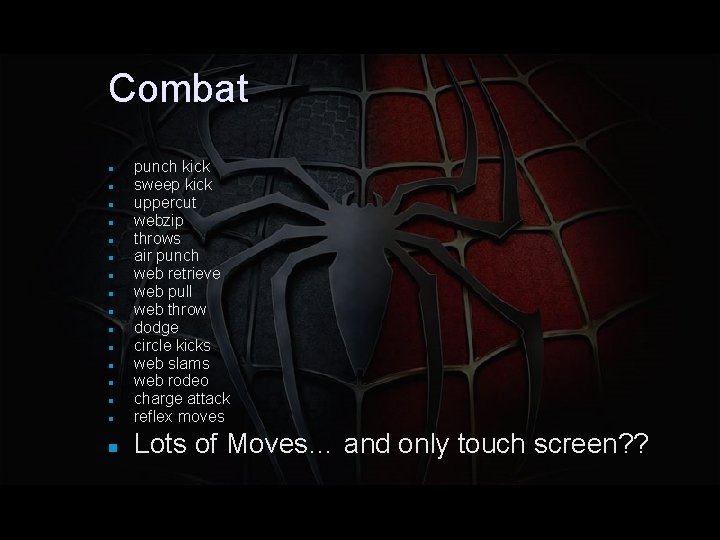 Combat punch kick sweep kick uppercut webzip throws air punch web retrieve web pull