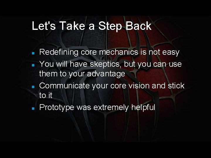 Let's Take a Step Back Redefining core mechanics is not easy You will have