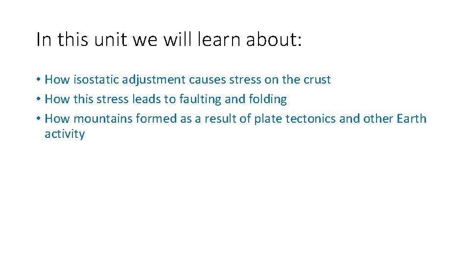 In this unit we will learn about: • How isostatic adjustment causes stress on In this unit we will learn about: • How isostatic adjustment causes stress on