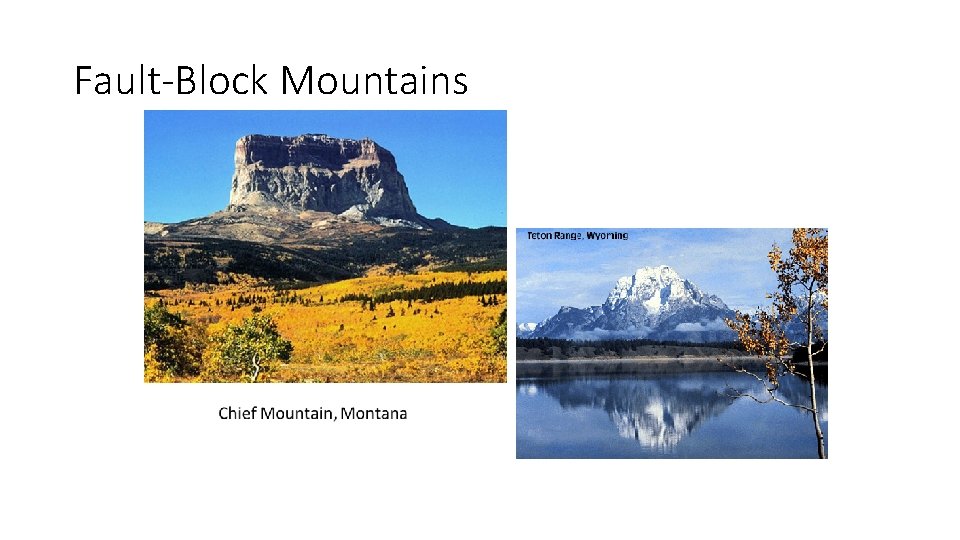 Fault-Block Mountains Fault-Block Mountains