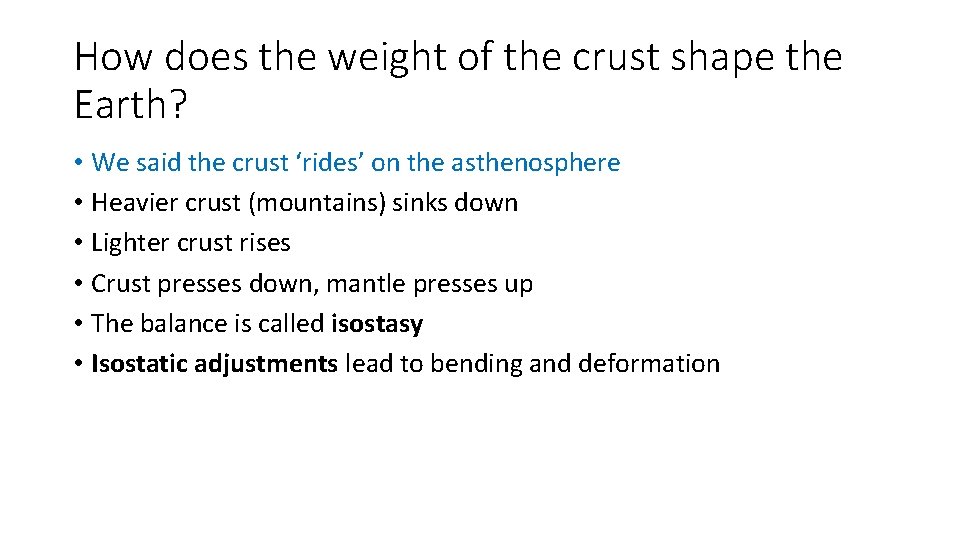 How does the weight of the crust shape the Earth? • We said the How does the weight of the crust shape the Earth? • We said the