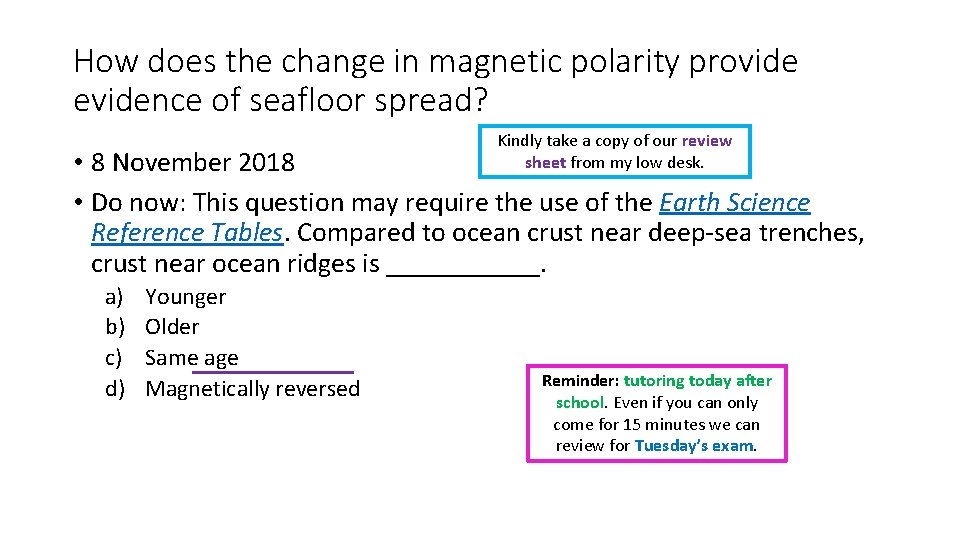 How does the change in magnetic polarity provide evidence of seafloor spread? Kindly take How does the change in magnetic polarity provide evidence of seafloor spread? Kindly take