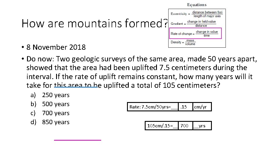 How are mountains formed? • 8 November 2018 • Do now: Two geologic surveys How are mountains formed? • 8 November 2018 • Do now: Two geologic surveys