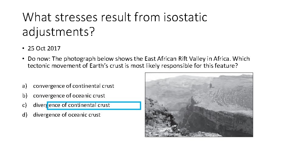 What stresses result from isostatic adjustments? • 25 Oct 2017 • Do now: The What stresses result from isostatic adjustments? • 25 Oct 2017 • Do now: The