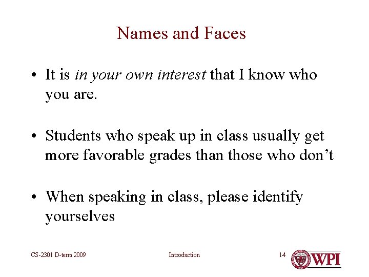 Names and Faces • It is in your own interest that I know who Names and Faces • It is in your own interest that I know who