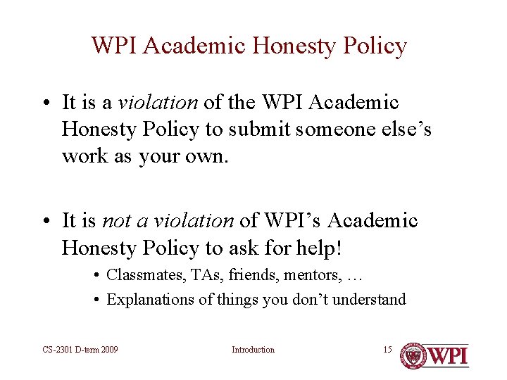 WPI Academic Honesty Policy • It is a violation of the WPI Academic Honesty WPI Academic Honesty Policy • It is a violation of the WPI Academic Honesty